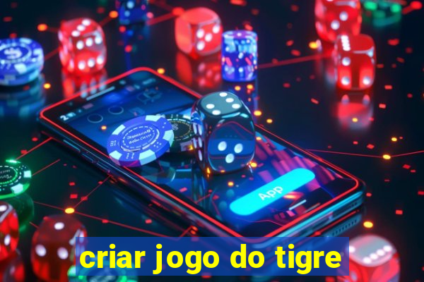 criar jogo do tigre